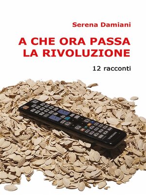 cover image of A che ora passa la rivoluzione